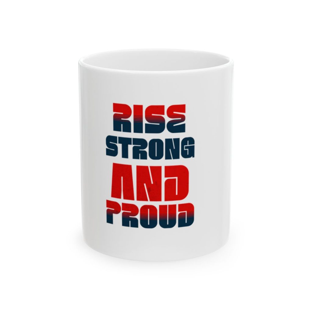 Rise Strong & Proud Mug